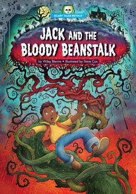 Jack and the Bloody Beanstalk (Scary Tales Retold)