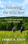 Following the Wild Bees: The Craft and Science of Bee Hunting