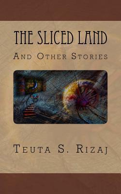 The Sliced Land and Other Stories