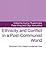 Ethnicity and Conflict in a Post-Communist World: The Soviet Union, Eastern Europe and China