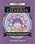Llewellyn's Complete Book of Chakras: Your Definitive Source of Energy Center Knowledge for Health, Happiness, and Spiritual Evolution (Llewellyn's Complete Book Series, 7)