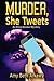 Murder, She Tweets (Eliza G...