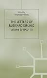 The Letters of Rudyard Kipling: Volume 3: 1900-10