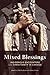 Mixed Blessings: Indigenous Encounters with Christianity in Canada