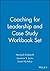 Coaching for Leadership and Case Study Workbook Set (J-B US non-Franchise Leadership)