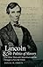 Lincoln and the Politics of...