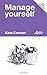 Manage yourself: Learn How to Look After Your Most Valuable Asset - You (Pocket Manager Books)