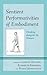 Sentient Performativities of Embodiment: Thinking Alongside the Human