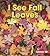 I See Fall Leaves (First Step Nonfiction: Observing Fall)