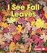 I See Fall Leaves by Mari Schuh