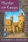 Murder is for Keeps by Elizabeth J. Duncan