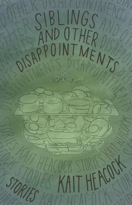 Siblings and Other Disappointments (Paperback)