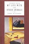 Stories from My Life with the Other Animals