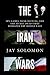 The Iran Wars: Spy Games, B...
