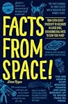 Facts from Space!: From Super-Secret Spacecraft to Volcanoes in Outer Space, Extraterrestrial Facts to Blow Your Mind! Facts from Space!: From Super-Secret Spacecraft to Volcanoes in Outer Space, Extraterrestrial Facts to Blow Your Mind!