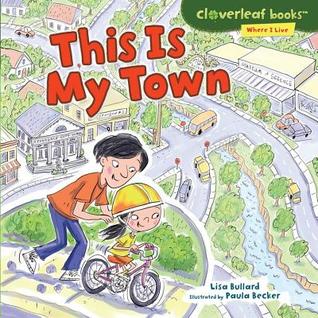 This Is My Town (Cloverleaf Books ™ ― Where I Live)