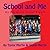 School and Me