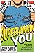 Superhuman YOU