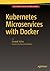 Kubernetes Microservices with Docker by Deepak Vohra