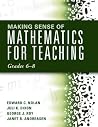 Making Sense of Mathematics for Teaching: Grades 6-8 (Unifying Topics for an Understanding of Functions, Statistics, and Probability) Making Sense of Mathematics for Teaching: Grades 6-8 (Unifying Topics for an Understanding of Functions, Statistics, and Probability)