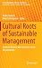 Cultural Roots of Sustainable Management: Practical Wisdom and Corporate Social Responsibility (CSR, Sustainability, Ethics & Governance)