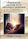 Paroles de sagesse d'un mystique moderne: 365 conseils pratiques d'inspiration spirituelle (French Edition)