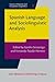 Spanish Language and Sociolinguistic Analysis (Issues in Hispanic and Lusophone Linguistics)