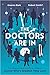 The Doctors Are In: The Essential and Unofficial Guide to Doctor Who's Greatest Time Lord