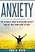 Anxiety: The Ultimate Guide to Overcome Anxiety and Get Free from Panic Attack (Social Anxiety, Relaxation, Confidence, Self Esteem, Anxiety Relief, Shyness, Fear, Stress)