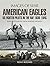 American Eagles: US Fighter Pilots in the RAF 1939–1945