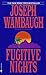 Fugitive Nights by Joseph Wambaugh