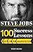 Steve Jobs: 100 Success Lessons from Steve Jobs On How To Be Successful In Life And Business
