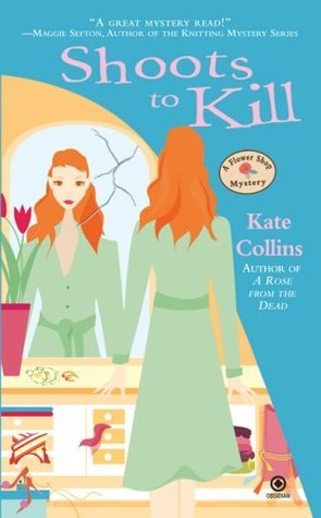 Shoots to Kill (A Flower Shop Mystery, #7)
