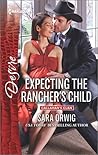 Expecting the Rancher's Child by Sara Orwig
