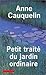 Petit traité du jardin ordinaire by Anne Cauquelin