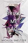 Bring Me Back by Micalea Smeltzer