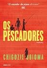 Os Pescadores by Chigozie Obioma