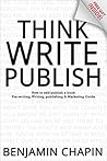 Think, Write, Publish: How to self-publish a book: Pre-writing, Writing, Publishing and Marketing Guide (How to Write a Book and Make a Living Writing) Book cover for Think, Write, Publish: How to self-publish a book: Pre-writing, Writing, Publishing and Marketing Guide (How to Write a Book and Make a Living Writing)