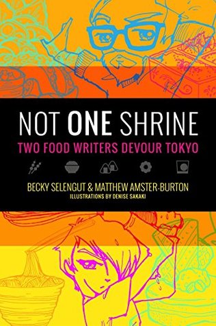 Not One Shrine: Two Food Writers Devour Tokyo (Kindle Edition)