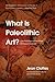 What Is Paleolithic Art?: Cave Paintings and the Dawn of Human Creativity