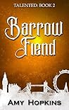 Barrow Fiend (Talented, #2) Barrow Fiend (Talented, #2)