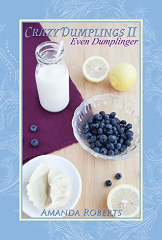 Crazy Dumplings II: Even Dumplinger: A Fun Asian Fusion Cookbook