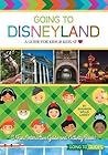 Going To Disneyland - A Guide for Kids & Kids at Heart by Shannon Willis Laskey Going To Disneyland - A Guide for Kids & Kids at Heart by Shannon Willis Laskey