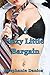 A Sexy Little Bargain (Cream, Menage, Bimbo, Alpha Men, First Time Fantasy)