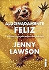 Alucinadamente Feliz by Jenny  Lawson