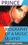 Prince - Biography of a Music Legend