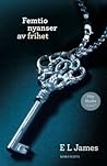 Femtio nyanser av frihet by E.L. James