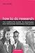 How to Do Research: The Com...