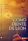 Como diente de león. Novela romántica by Pilar Fernández Senac