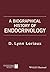 A Biographical History of Endocrinology by D. Lynn Loriaux